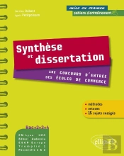 Synthèse Et Dissertation Aux Concours D'Entrée Des Écoles De Commerce. Bac+2-3-4. Em Lyon, Audencia, Edhec, Hec- Escp - Eap, Tremplin 1, Passerelle 1 & 2 - Méthodes Et Astuces Et 15 Sujets Corrigés