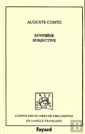 Synthèse Subjective : Ou Système Universel Des Conceptions Propres À L'État Normal De L'Humanité