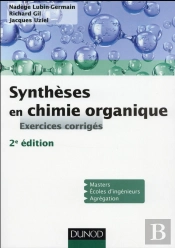 Syntheses En Chimie Organique - 2e Ed. - Exercices Corriges