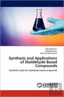 Synthesis And Applications Of Dialdehyde Based Compounds