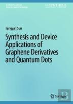 Synthesis And Device Applications Of Graphene Derivatives And Quantum Dots