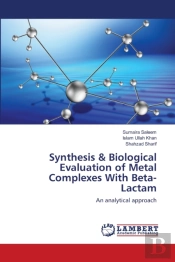 Synthesis & Biological Evaluation Of Metal Complexes With Beta-Lactam