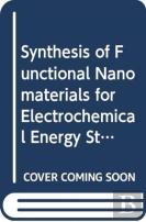 Synthesis Of Functional Nanomaterials For Electrochemical Energy Storage