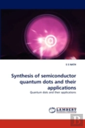 Synthesis Of Semiconductor Quantum Dots And Their Applications