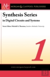 Synthesis Series On Digital Circuits And Systems