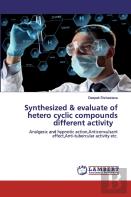 Synthesized & Evaluate Of Hetero Cyclic Compounds Different Activity