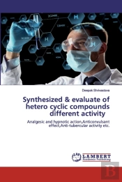 Synthesized & Evaluate Of Hetero Cyclic Compounds Different Activity