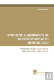 Synthetic Elaboration Of Biodihydroxylated Benzoic Acid