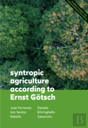 Syntropic Agriculture According to Ernst Götsch