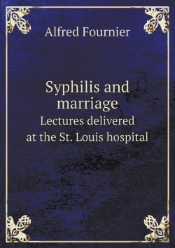 Bertrand.pt - Syphilis And Marriage Lectures Delivered At The St. Louis Hospital