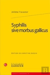 Syphilis Sive Morbus Gallicus
