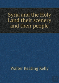 Bertrand.pt - Syria And The Holy Land Their Scenery And Their People