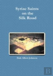 Syriac Saints On The Silk Road