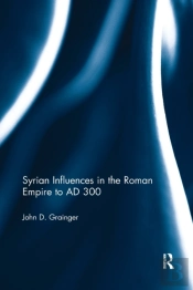 Syrian Influences In The Roman Empire To Ad 300