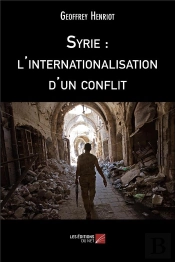 Syrie : L'Internationalisation D'Un Conflit