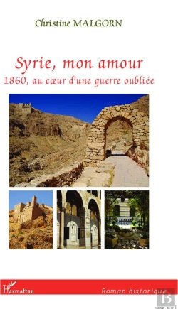 Bertrand.pt - Syrie Mon Amour ; 1860, Au Coeur D'Une Guerre Oubliée
