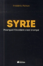 Syrie ; Pourquoi L'Occident S'Est Trompé