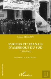 Syriens Et Libanais D'Amérique Du Sud 1918-1945