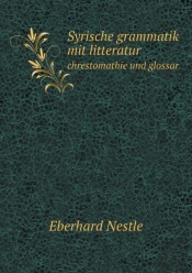 Syrische Grammatik Mit Litteratur Chrestomathie Und Glossar