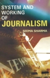 System & Working Of Journalism