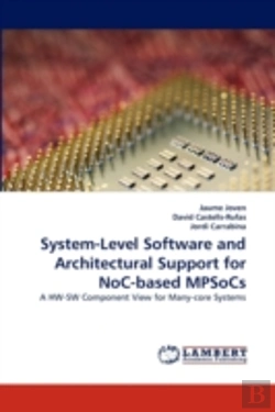 Bertrand.pt - System-Level Software And Architectural Support For Noc-Based Mpsocs