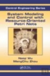System Modeling And Control With Resource-Oriented Petri Nets