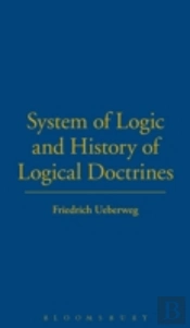 System Of Logic And Logical Doctrine And History Of Logical Doctrines