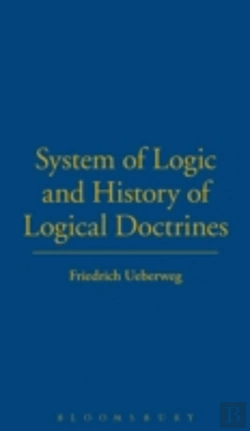 Bertrand.pt - System Of Logic And Logical Doctrine And History Of Logical Doctrines