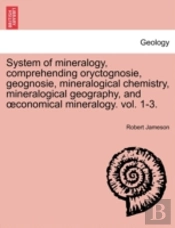 System Of Mineralogy, Comprehending Oryc