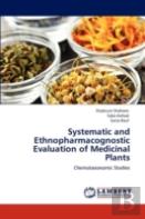 Systematic And Ethnopharmacognostic Evaluation Of Medicinal Plants