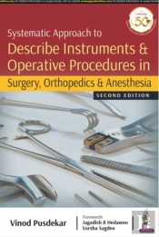 Systematic Approach To Describe Instruments & Operative Procedures In Surgery, Orthopedics & Anesthesia