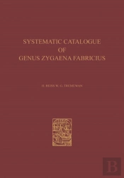 Systematic Catalogue Of The Genus Zygaena Fabricius (Lepidoptera: Zygaenidae) / Ein Systematischer Katalog Der Gattung Zygaena Fabricius (Lepidoptera: Zygaenidae)