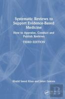 Systematic Reviews To Support Evidence-Based Medicine