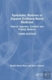 Systematic Reviews To Support Evidence-Based Medicine