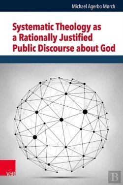Bertrand.pt - Systematic Theology As A Rationally Justified Public Discourse About God