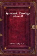 Systematic Theology Volume Iii