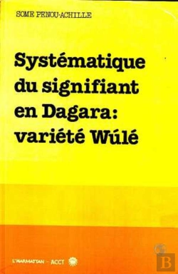 Bertrand.pt - Systématique Du Signifiant En Dagara : Variété Wúlé
