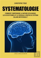 Systematologie : Comment Comprendre La Nature Ecologique, Les Ecosystemes Et Le Cerveau A Partir Du Système Solaire M