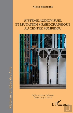 Bertrand.pt - Système Audiovisuel Et Mutation Muséographique Au Centre Pompidou