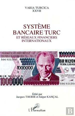 Bertrand.pt - Système Bancaire Turc Et Réseaux Financiers Internationaux