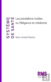 Système De Santé : Les Prestations Inutiles Ou L'Élégance En Médecine