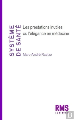 Bertrand.pt - Système De Santé : Les Prestations Inutiles Ou L'Élégance En Médecine