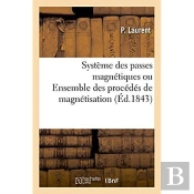 Systeme Des Passes Magnetiques Ou Ensemble Des Procedes De Magnetisation