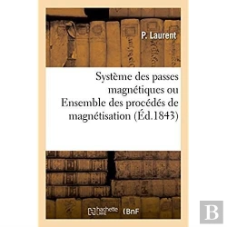 Bertrand.pt - Systeme Des Passes Magnetiques Ou Ensemble Des Procedes De Magnetisation