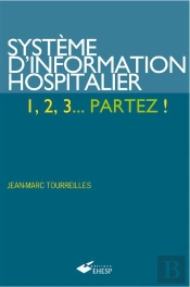 Système D'Information Hospitalier : 1, 2, 3, Partez