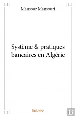 Bertrand.pt - Systeme & Pratiques Bancaires En Algerie
