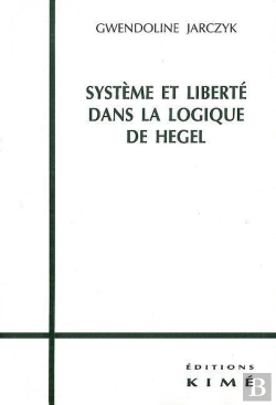 Bertrand.pt - Systeme Et Liberté Dans La Logique De Hegel
