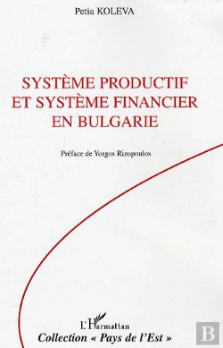 Bertrand.pt - Systeme Productif Et Systeme Financier En Bulgarie - 1990-2003