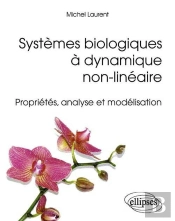 Systèmes Biologiques À Dynamique Non-Linéaire - Propriétés, Analyse Et Modélisation