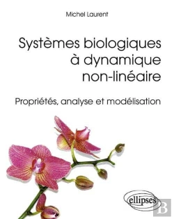 Bertrand.pt - Systèmes Biologiques À Dynamique Non-Linéaire - Propriétés, Analyse Et Modélisation